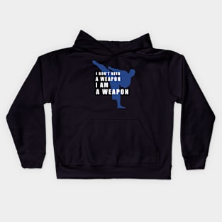 I Am A Weapon - Martial Arts Kids Hoodie